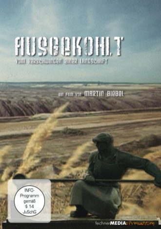 Ausgekohlt - Vom Verschwinden einer Landschaft
