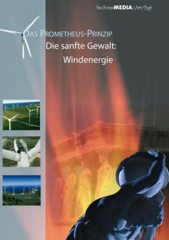 Die sanfte Gewalt Windenergie