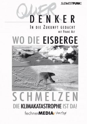 Wo die Eisberge schmelzen - Die Klimakatastrophe ist da!