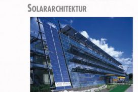 Solararchitektur - Planen, Bauen, Wohnen im 21. Jahrhundert
