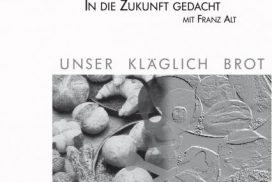 Unser kläglich Brot - Essen wir uns krank?